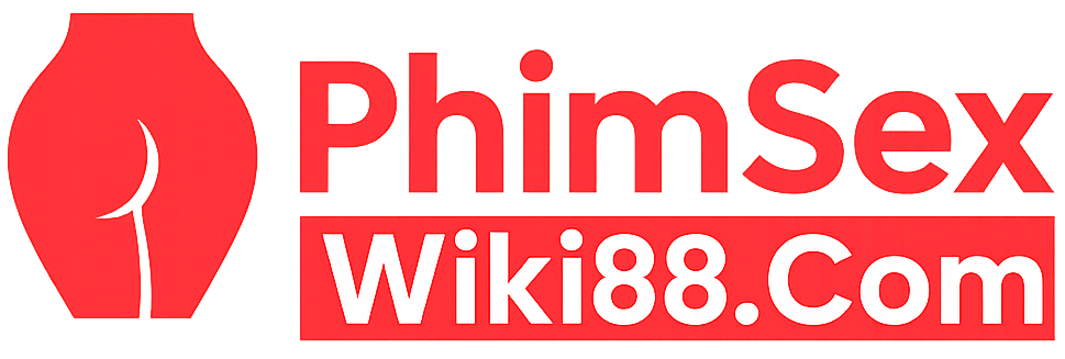 Phim Sex 18+ - Xem Phim Sex Việt Không Che Mới Nhất 2025